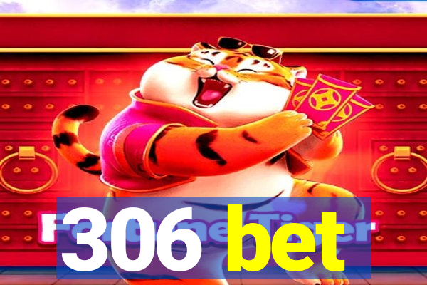 306 bet